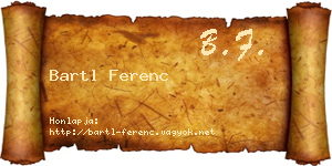 Bartl Ferenc névjegykártya